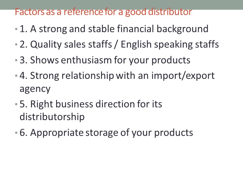 Factors as a reference for a good distributor 1. A strong and stable financial